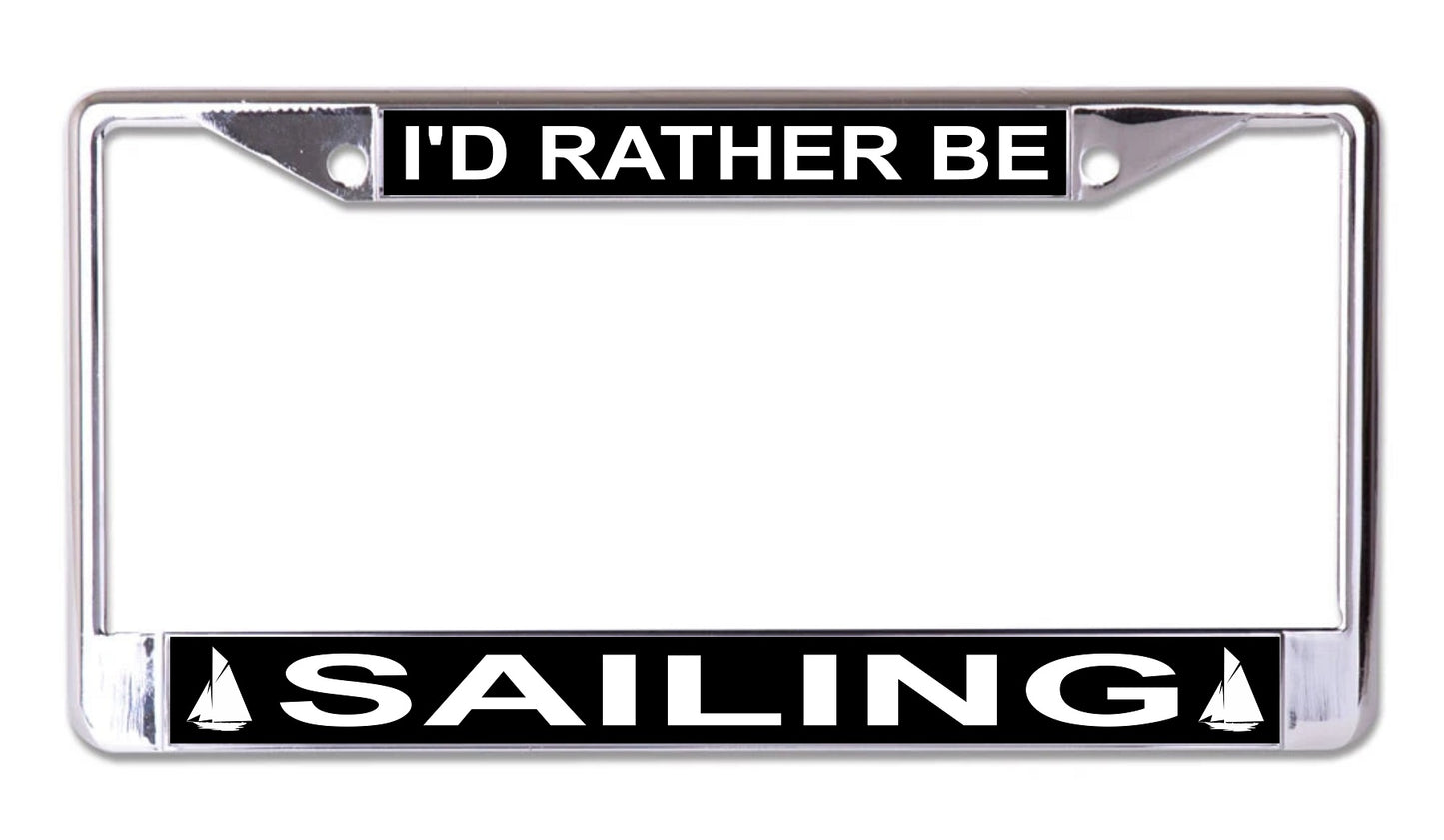 I'd Rather Be Sailing Photo License Plate Frame