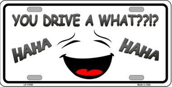 You Drive A What Metal License Plate
