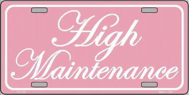 High Maintenance Novelty Metal License Plate