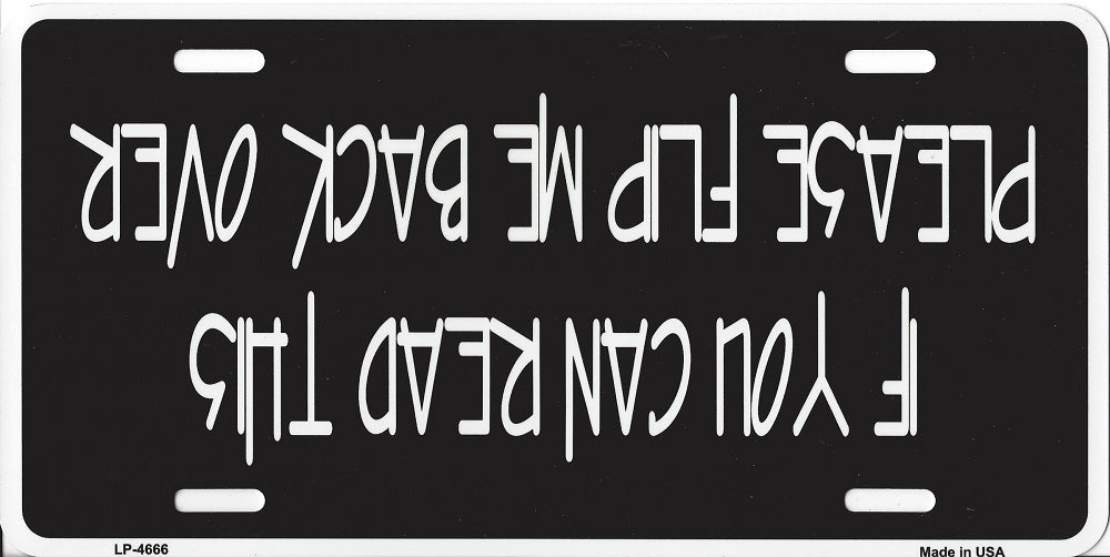 If You Can Read This Flip Me Over Metal License Plate