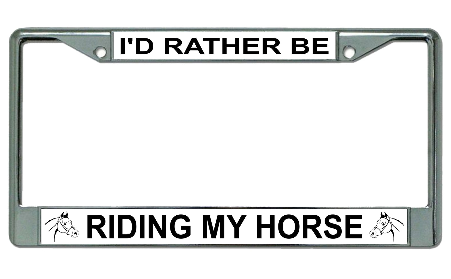 I'd Rather Be Riding My Horse Photo License Plate Frame