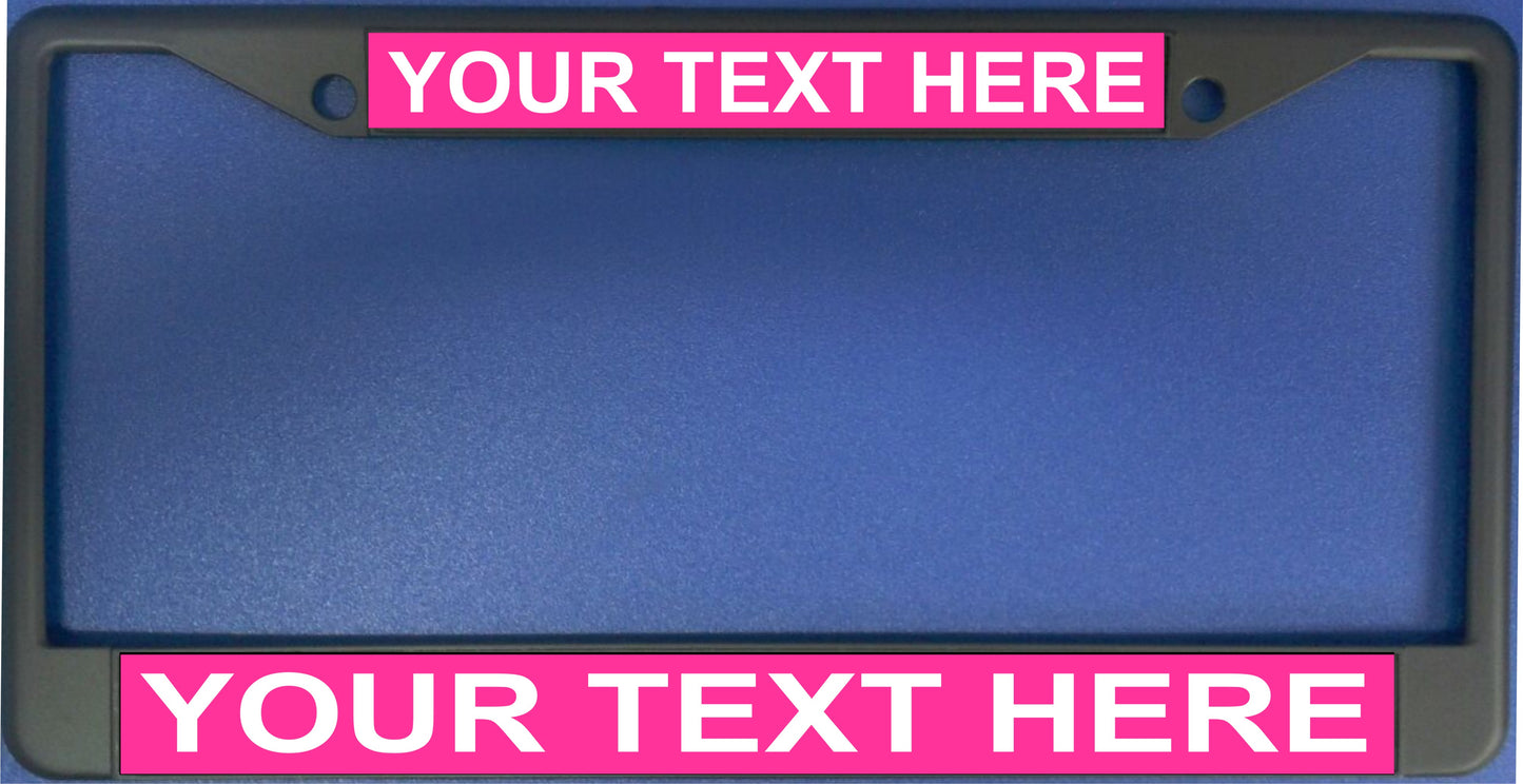 Your Text Here Hot Pink Background Black License Plate Frame