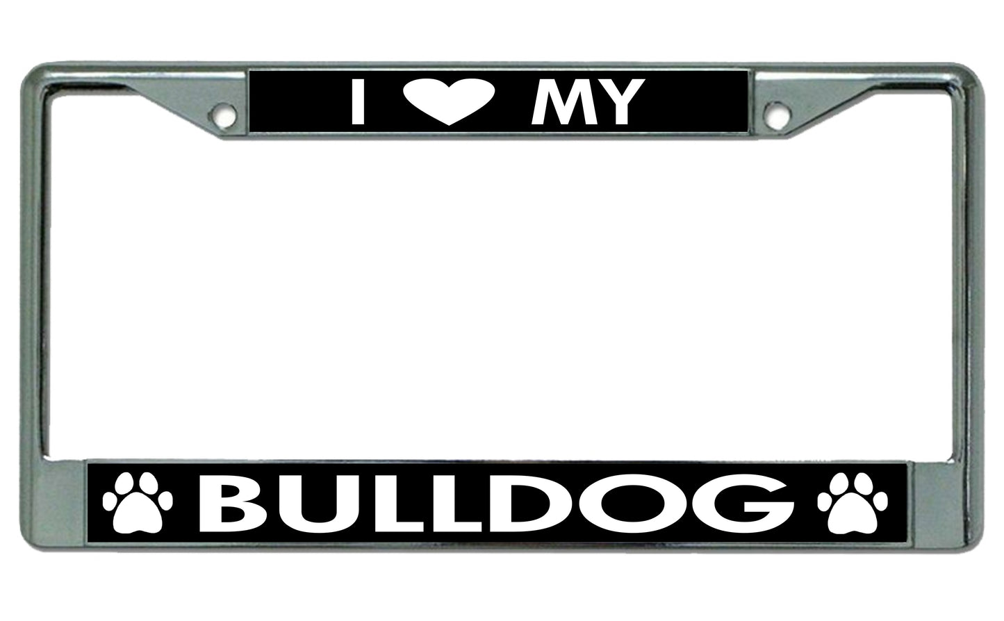 I Love My Bulldog Chrome License Plate Frame