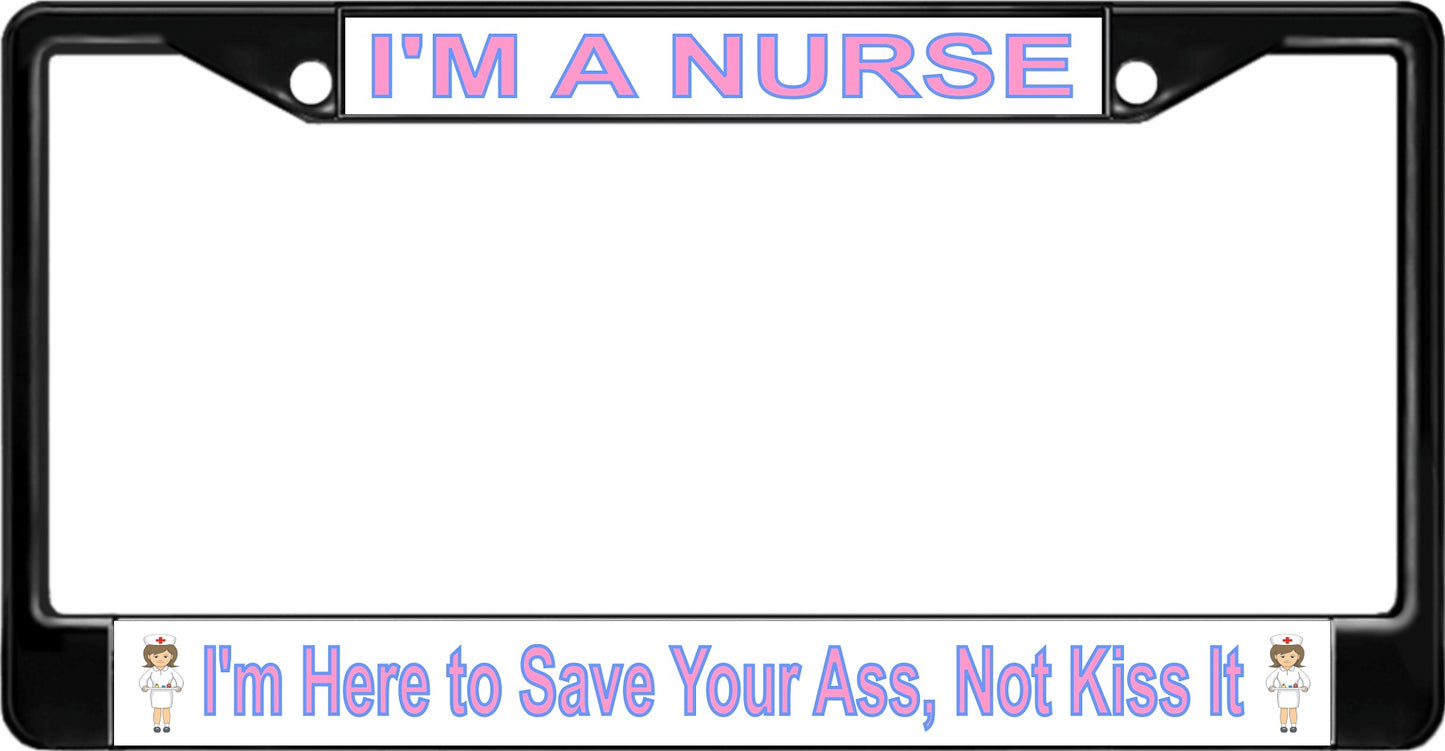 I'm A Nurse Black License Plate Frame
