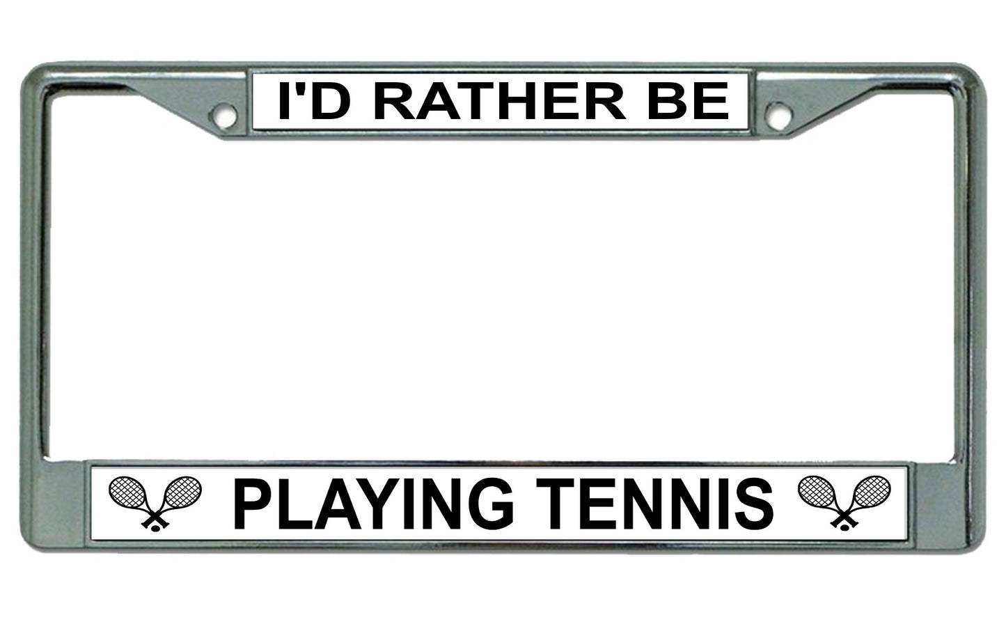 I'd Rather Be Playing Tennis Chrome License Plate Frame