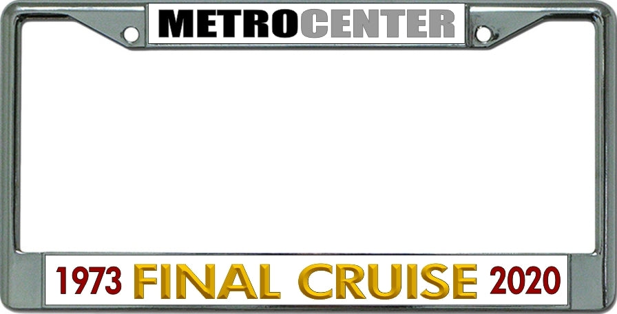 MetroCenter The Final Cruise Chrome License Plate Frame