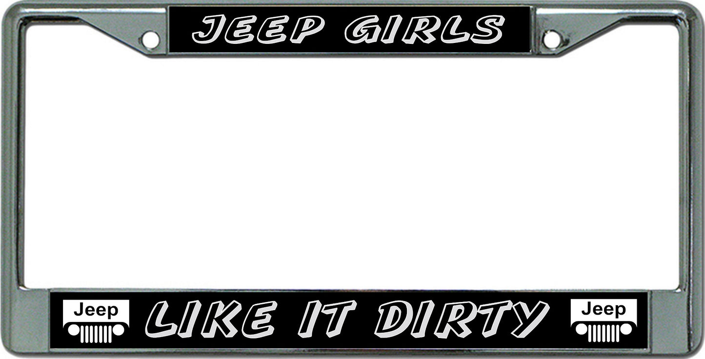 Jeep Girls Like It Dirty Chrome License Plate Frame