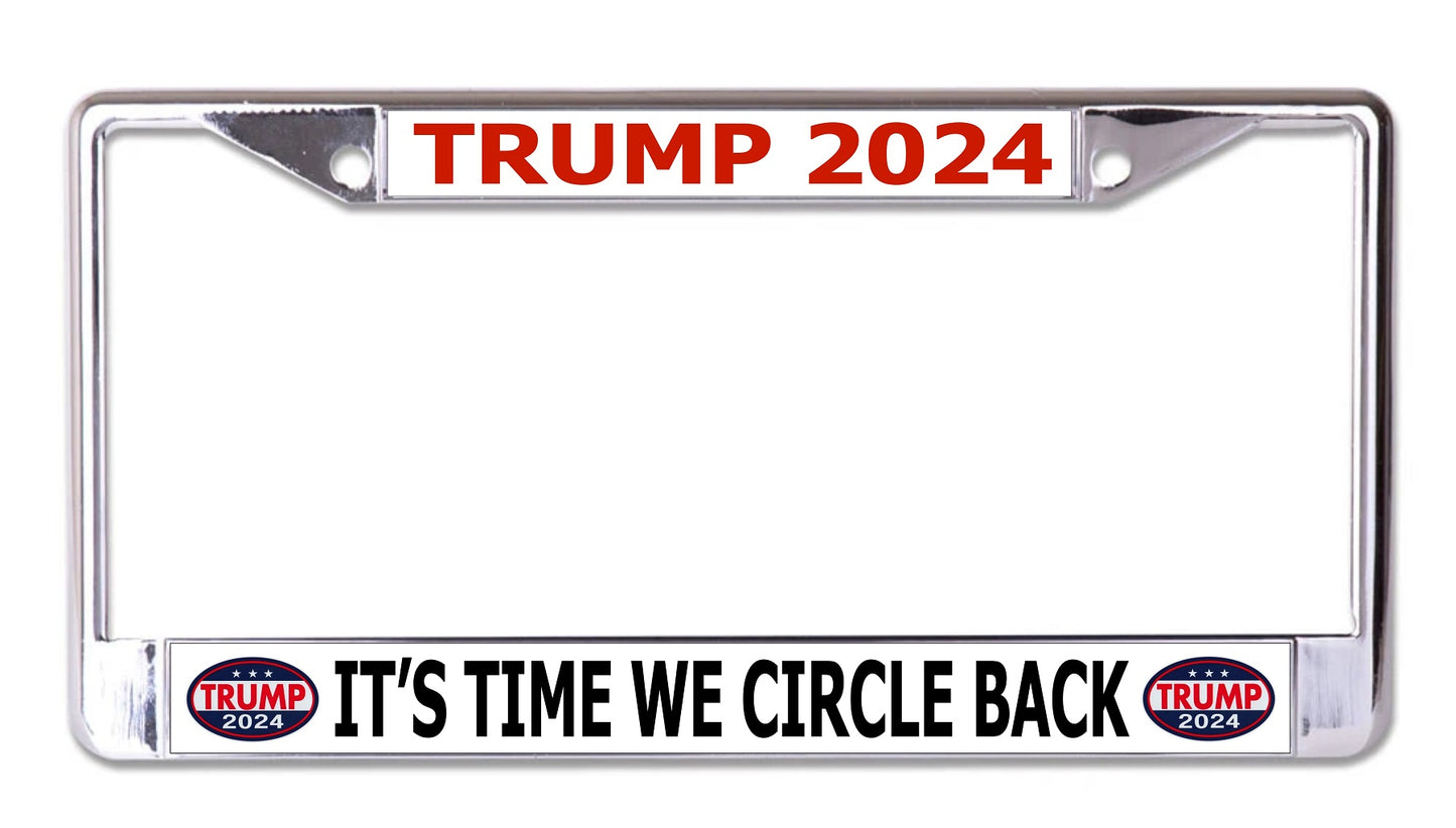 Trump 2024 Circle Back Chrome License Plate Frame
