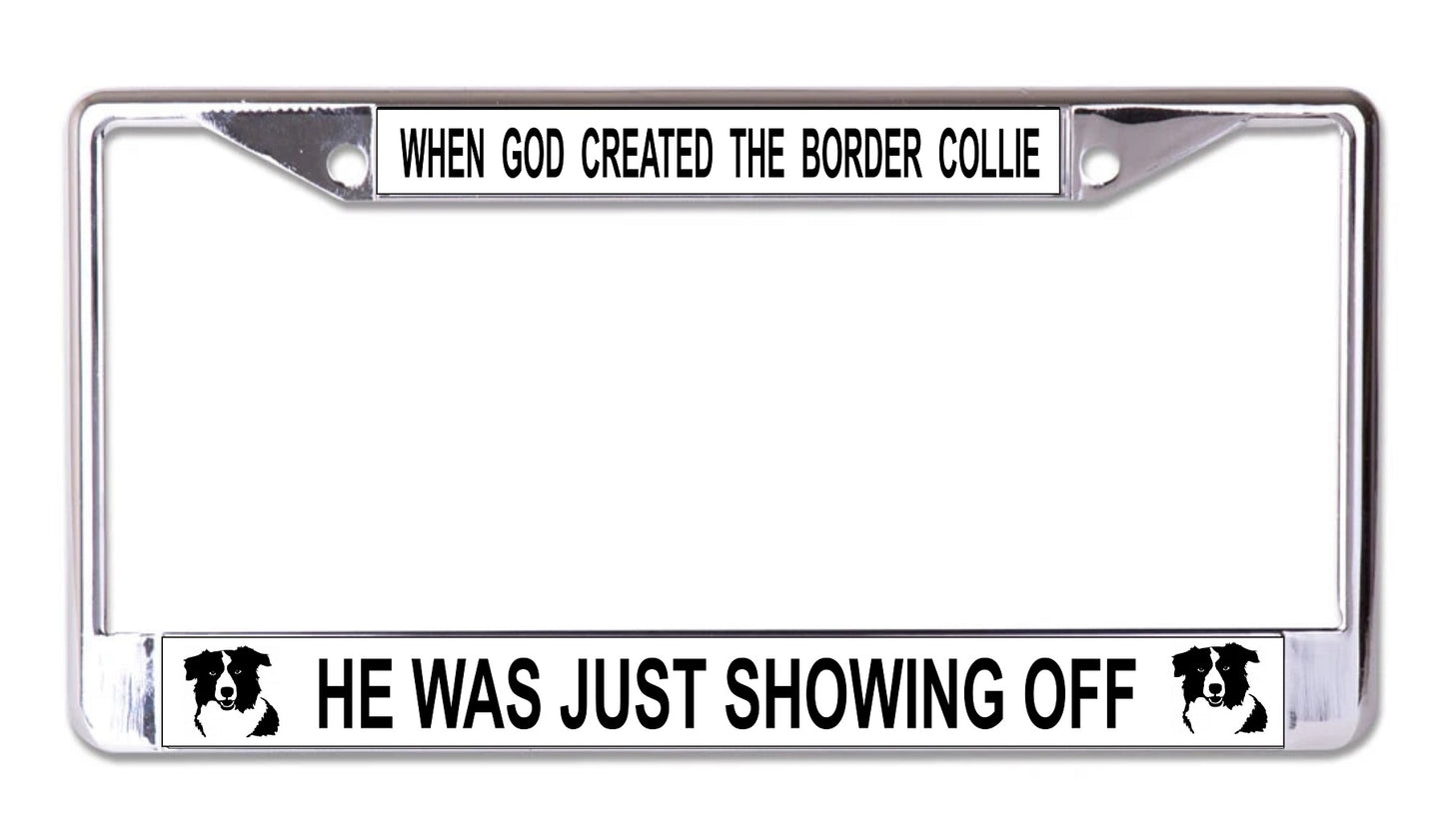 When God Created The Border Collie Chrome License Plate Frame