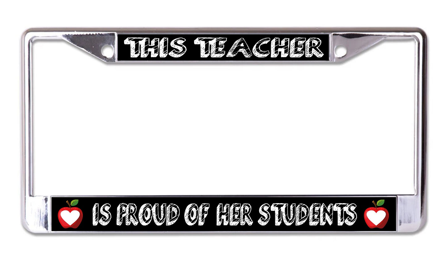 This Teacher Is Proud Of Her Students Chrome License Plate Frame