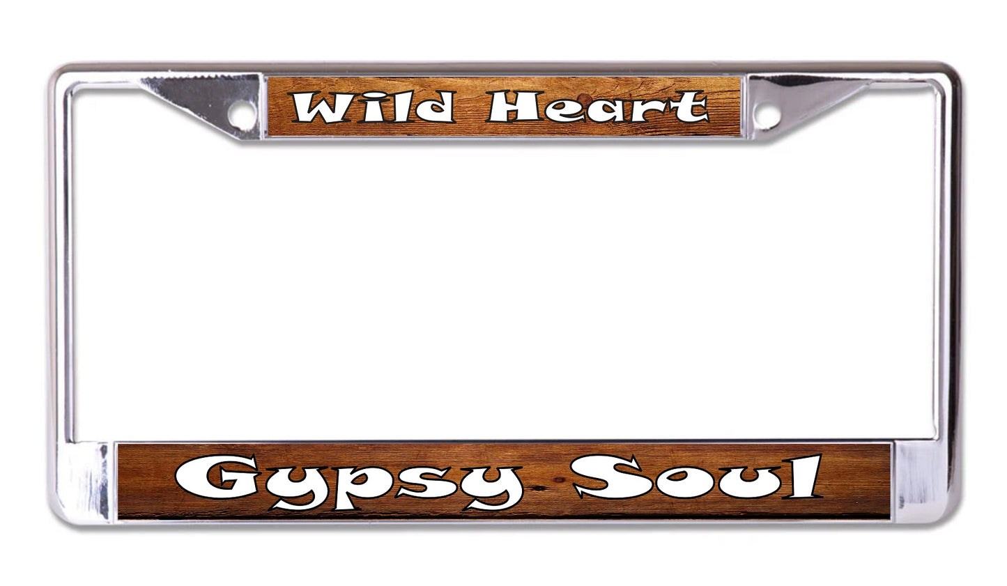 Wild Heart Gypsy Soul Chrome License Plate Frame