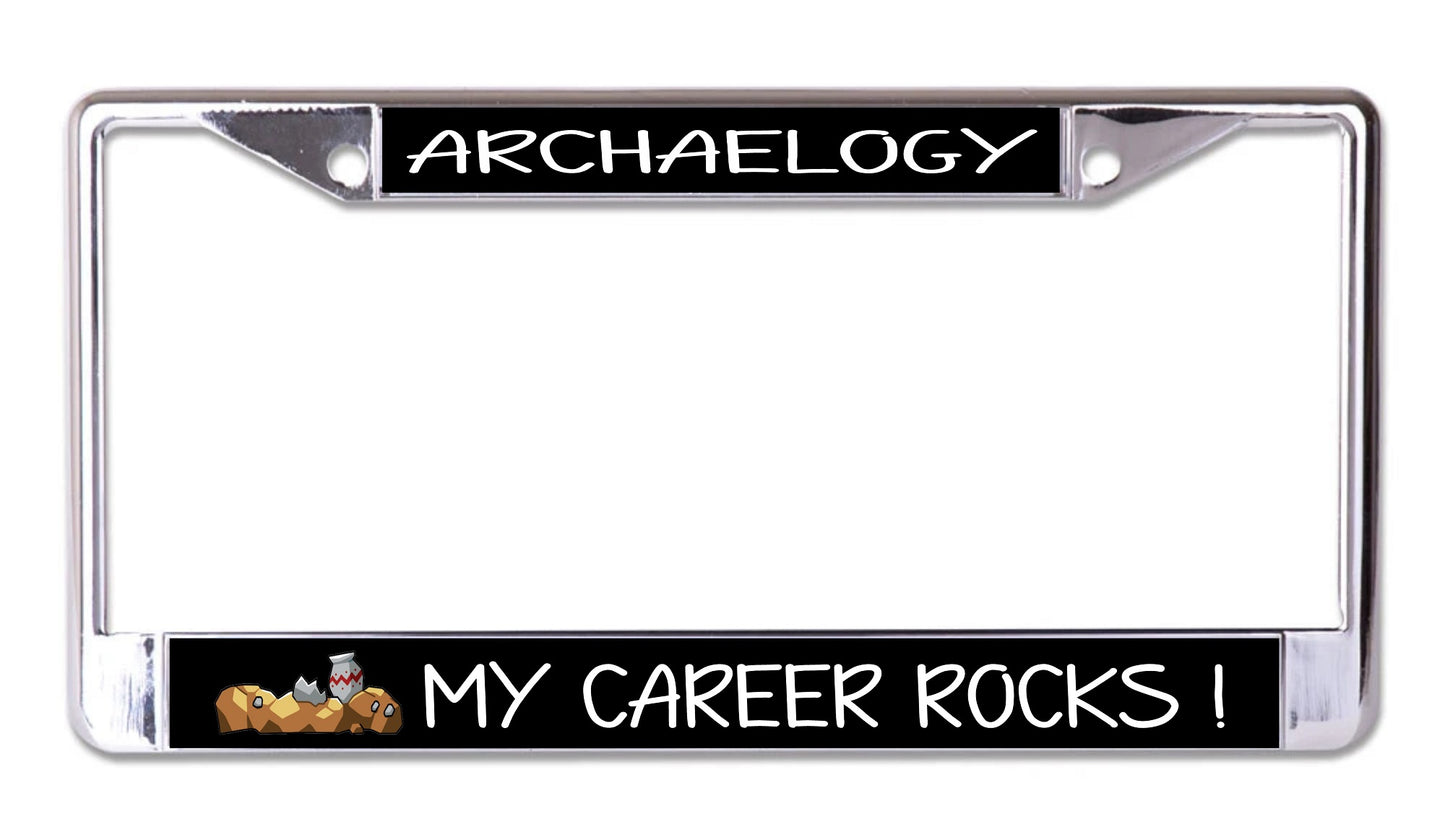 Archaeology My Career Rocks Chrome License Plate Frame