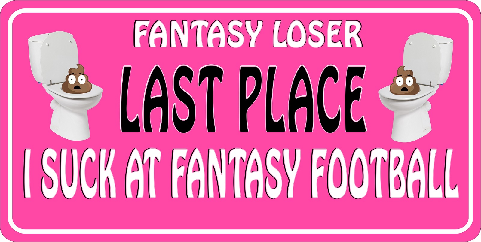 Fantasy Football Loser Last Place Pink Photo LICENSE PLATE