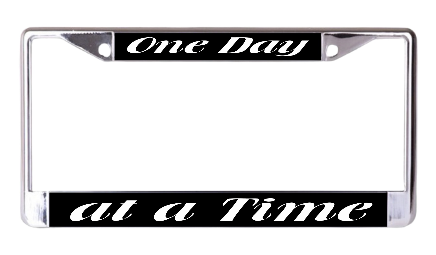 One Day At A Time Chrome LICENSE PLATE Frame