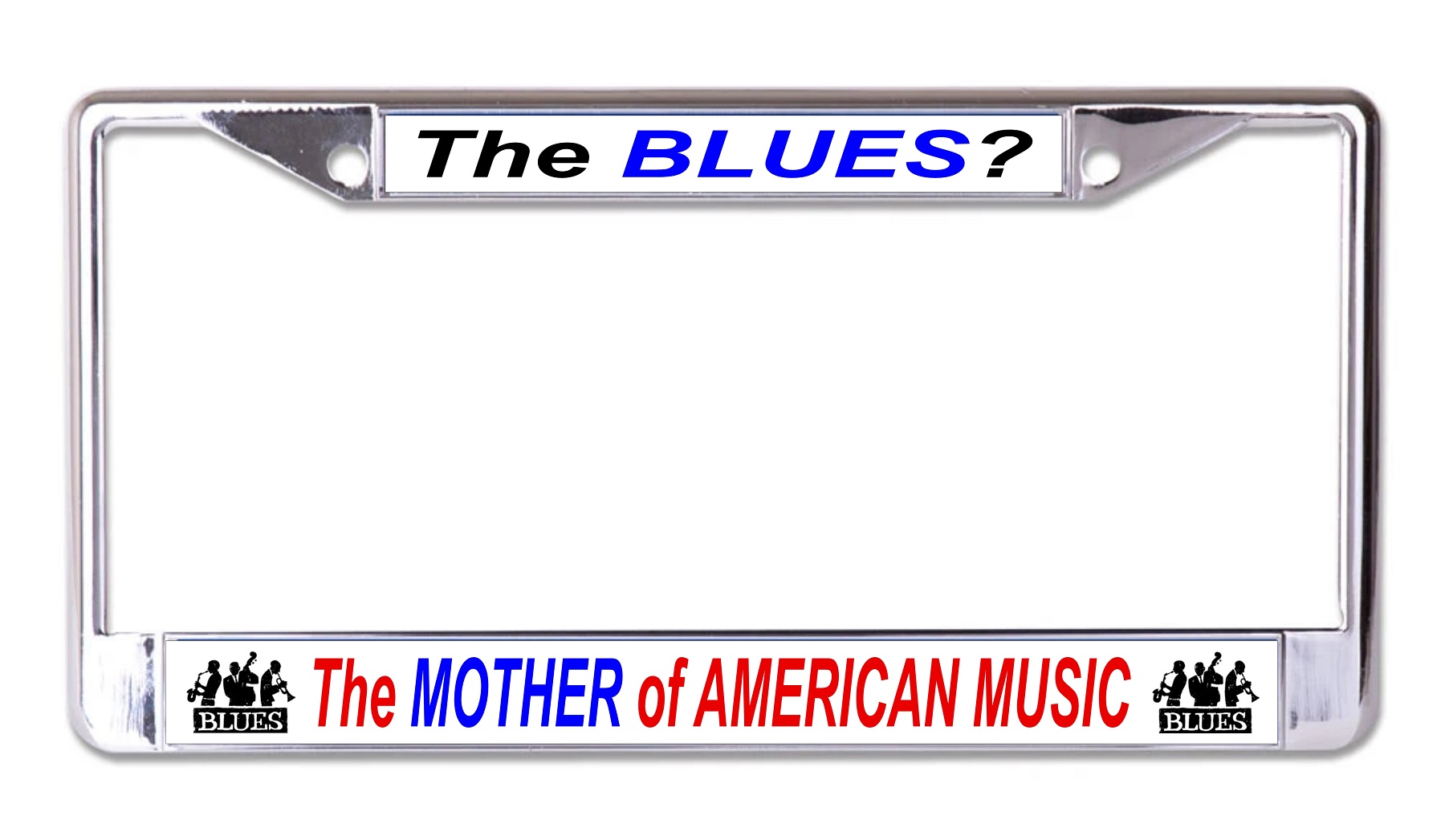 The Blues The Mother Of American Music Chrome License Plate FRAME