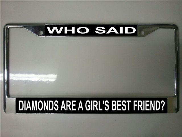 Who Said Diamonds are a Girl's Best Friend FRAME