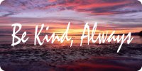 Be Kind Always Beach Scene Photo License Plate