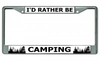 I'D Rather Be Camping #2 Chrome License Plate Frame