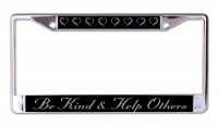 Be Kind And Help Others Chrome License Plate Frame