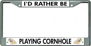 I'D Rather Be Playing Cornhole Chrome License Plate Frame