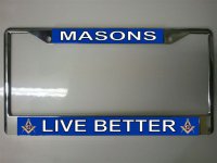 Masons Live Better License Plate Frame