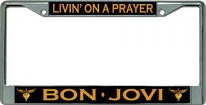 Bon Jovi Livin' On A Prayer Chrome License Plate Frame