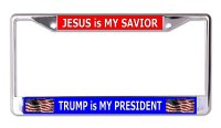Jesus Is My Savior Trump Is My President Chrome License Frame