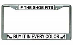 If the Shoe Fits Buy It In Every Color Chrome Frame
