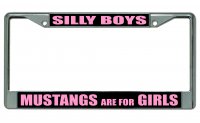 Silly Boys Mustangs Are For Girls Photo License Plate Frame
