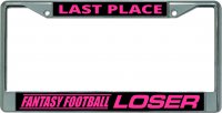 Last Place Fantasy Football Loser Chrome License Plate Frame