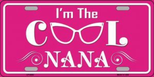 I'm The Cool Nana Metal License Plate
