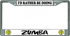 I'D Rather Be Doing Zumba Chrome License Plate Frame