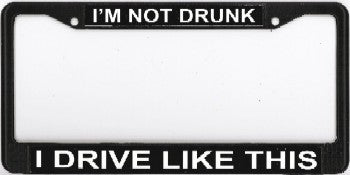 I'm Not Drunk Photo License Plate Frame