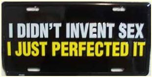 Didn’t Invent Sex Metal License Plate