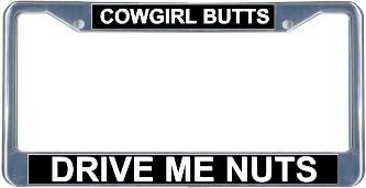 Cowgirl Butts Drive Me Nuts License Frame