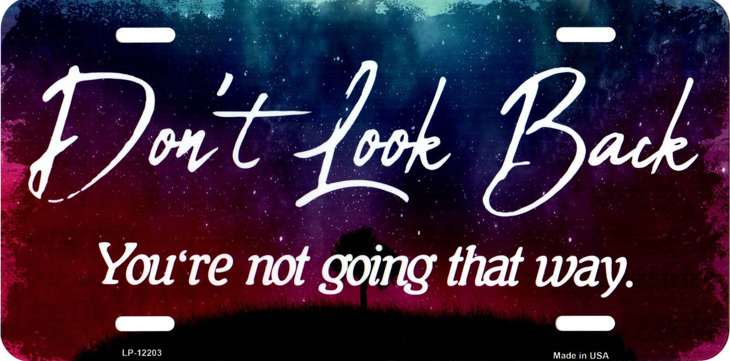 Don't Look Back Metal License Plate