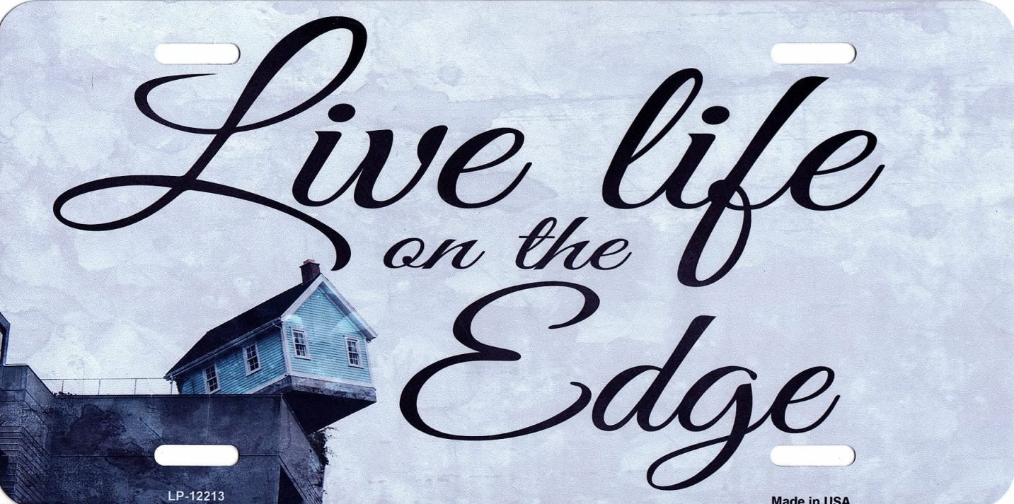 Live Life on the Edge Metal License Plate