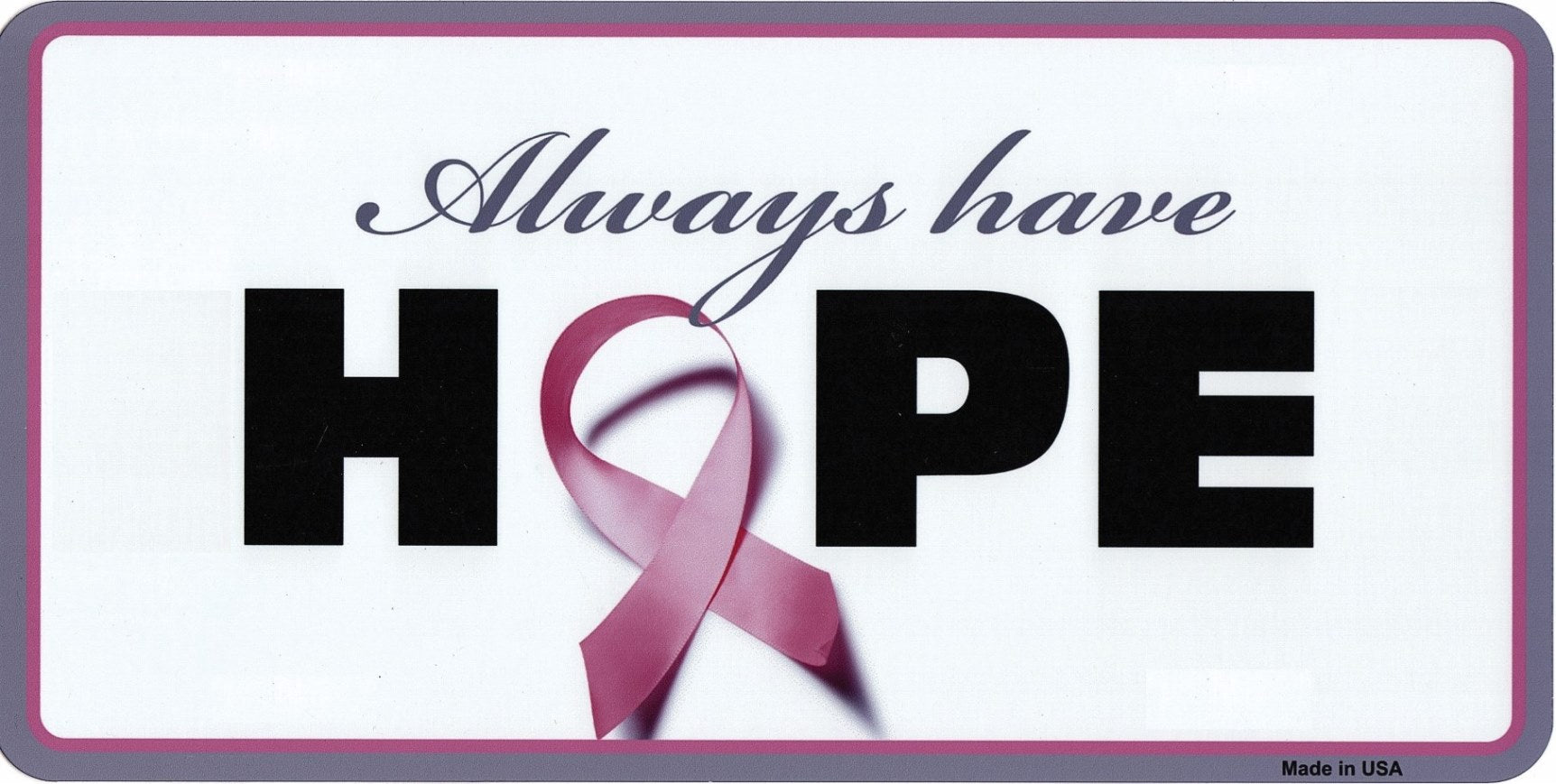 Always Have Hope Survivor Metal License Plate