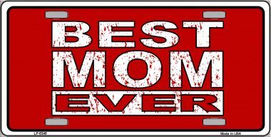 Best Mom Ever Metal License Plate