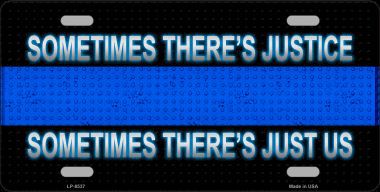 Sometimes There's Justice ... Blue Line Novelty License Plate