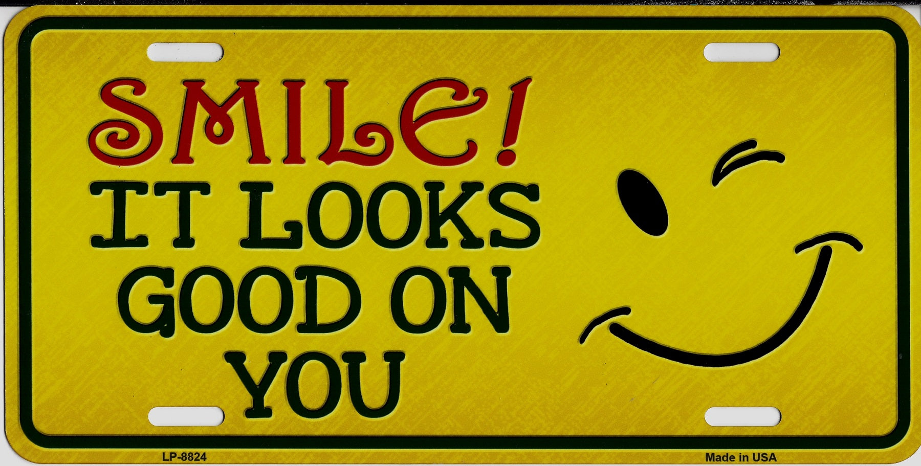 Smile It Looks Good On You Metal License Plate