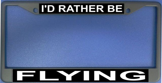 I'd Rather Be Flying Photo License Plate Frame