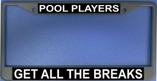 Pool Players Get All The Breaks Photo License Frame