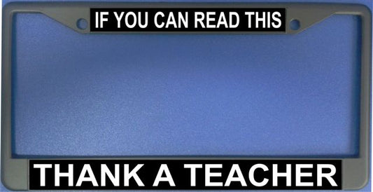 If You Can Read This Thank A Teacher Photo License Frame