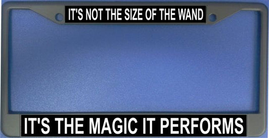 It's Not The Size Of The Wand Photo License Frame