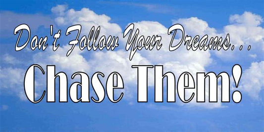 Don't Follow Your Dreams ... Photo License Plate
