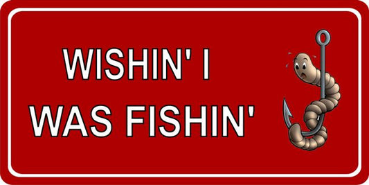 Wishin' I was Fishin' Red Photo License Plate