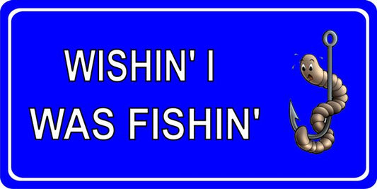 Wishin' I Was Fishin' Blue Photo License Plate