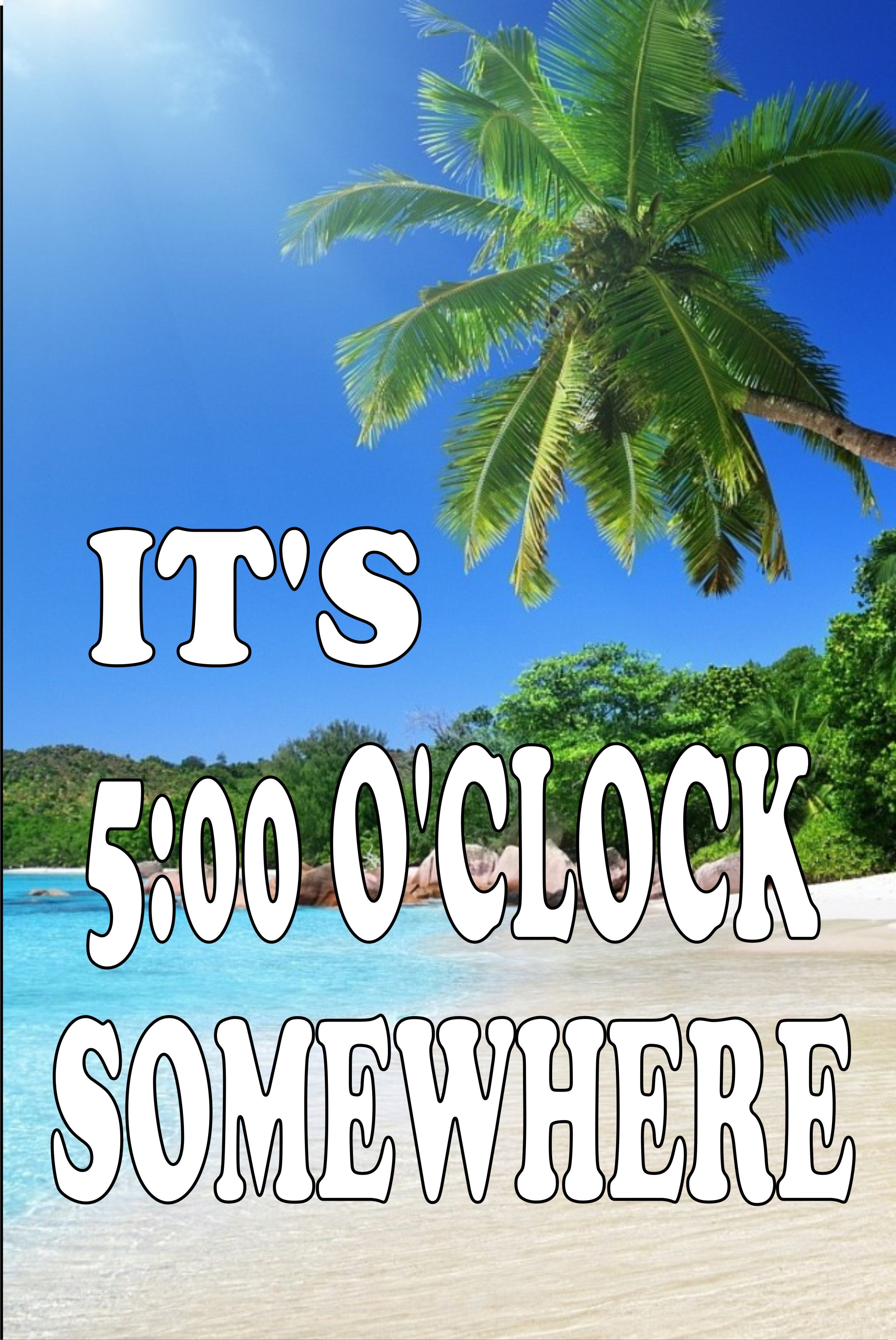 It's 5:00 O'clock Somewhere Parking Sign – Auto License Plates Frames