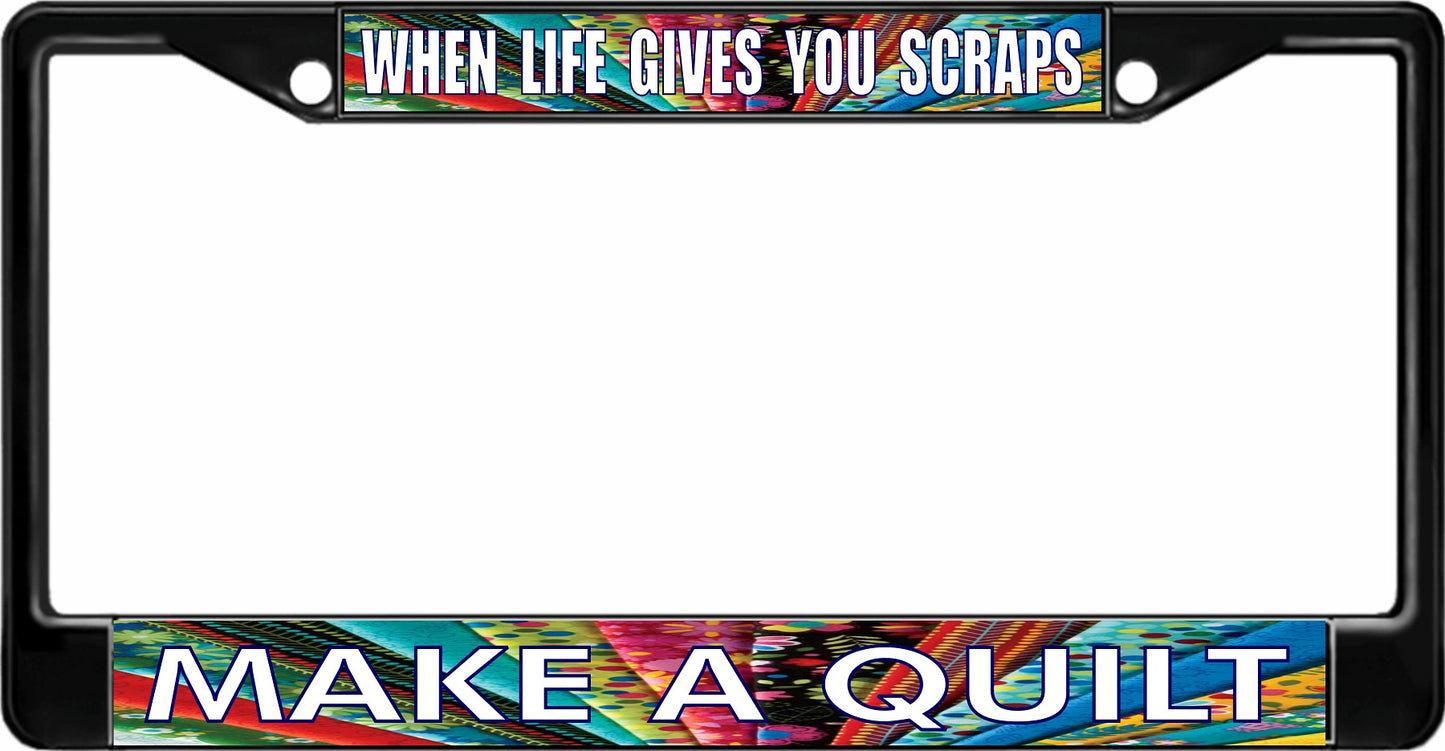 When Life Gives You Scraps Make A Quilt Black Frame